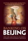 Image for Banking on Beijing: The Aims and Impacts of China&#39;s Overseas Development Program
