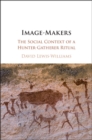 Image for Image-makers: the social context of a hunter-gatherer ritual