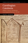 Image for Carolingian Catalonia: Politics, Culture, and Identity in an Imperial Province, 778-987 : 111