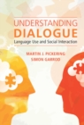 Image for Understanding dialogue: language use and social interaction