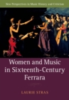 Image for Women and music in sixteenth-century Ferrara
