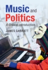 Image for Music and politics: a critical introduction