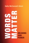 Image for Words Matter: Meaning and Power