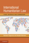 Image for International humanitarian law: cases, materials and commentary