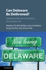 Image for Can Delaware Be Dethroned?: Evaluating Delaware&#39;s Dominance of Corporate Law