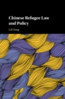Image for Chinese Refugee Law and Policy, 1949-2017