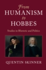 Image for From Humanism to Hobbes: Studies in Rhetoric and Politics