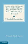 Image for WTO Agreement on Safeguards and Article XIX of GATT: A Detailed Commentary