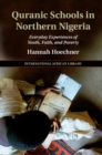 Image for Quranic Schools in Northern Nigeria: Everyday Experiences of Youth, Faith, and Poverty : 54