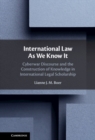 Image for International Law As We Know It: Cyberwar Discourse and the Construction of Knowledge in International Legal Scholarship