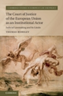 Image for Court of Justice of the European Union as an Institutional Actor: Judicial Lawmaking and its Limits