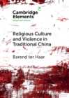 Image for Religious Culture and Violence in Traditional China