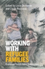 Image for Working with refugee families: trauma and exile in family relationships