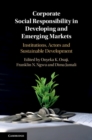 Image for Corporate social responsibility in developing and emerging markets: institutions, actors and sustainable development