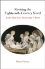 Image for Revising the Eighteenth-Century Novel: Authorship from Manuscript to Print