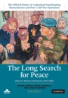 Image for Long Search for Peace: Volume 1, The Official History of Australian Peacekeeping, Humanitarian and Post-Cold War Operations: Observer Missions and Beyond, 1947-2006 : volume I