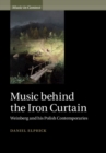 Image for Music behind the Iron Curtain: Weinberg and his Polish Contemporaries