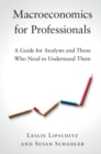 Image for Macroeconomics for Professionals: A Guide for Analysts and Those Who Need to Understand Them