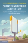 Image for Climate engineering and the law: regulation and liability for solar radiation management and carbon dioxide removal