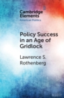 Image for Policy Success in an Age of Gridlock: How the Toxic Substances Control Act Was Finally Reformed