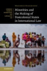 Image for Minorities and the Making of Postcolonial States in International Law