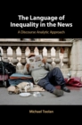 Image for The language of inequality in the news: a discourse analytic approach