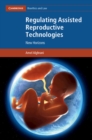Image for Regulating Assisted Reproductive Technologies: New Horizons