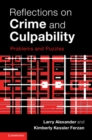 Image for Reflections on crime and culpability: problems and puzzles