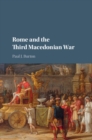 Image for Rome and the Third Macedonian War