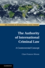 Image for The Authority of International Criminal Law: A Controversial Concept