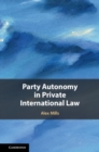Image for Party autonomy in private international law