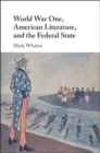 Image for World War One, American literature, and the federal state