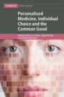 Image for Personalised Medicine, Individual Choice and the Common Good
