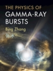 Image for The physics of gamma-ray bursts