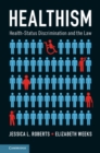 Image for Healthism: health-status discrimination and the law