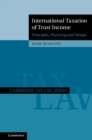 Image for International Taxation of Trust Income: Principles, Planning and Design
