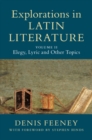 Image for Explorations in Latin Literature: Volume 2, Elegy, Lyric and Other Topics : Volume 2,