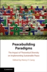 Image for Peacebuilding Paradigms: The Impact of Theoretical Diversity on Implementing Sustainable Peace