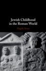 Image for Jewish Childhood in the Roman World