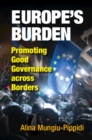 Image for Europe&#39;s Burden: Promoting Good Governance Across Borders