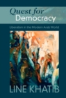 Image for Quest for Democracy: Liberalism in the Modern Arab World