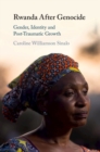Image for Rwanda After Genocide: Gender, Identity and Post-traumatic Growth