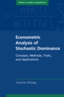 Image for Econometric Analysis of Stochastic Dominance: Concepts, Methods, Tools, and Applications