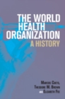 Image for The World Health Organization: A History