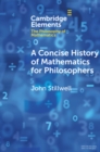 Image for Concise History of Mathematics for Philosophers