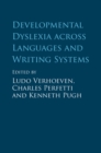 Image for Developmental Dyslexia Across Languages and Writing Systems