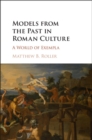 Image for Models from the past in Roman culture: a world of exempla