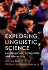 Image for Exploring linguistic science: language use, complexity and interaction