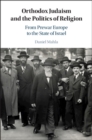 Image for Orthodox Judaism and the Politics of Religion: From Prewar Europe to the State of Israel