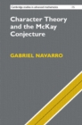 Image for Character theory and the McKay conjecture